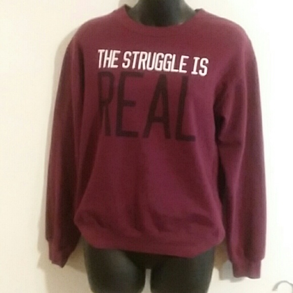 Wound Up Tops - Maroon the struggle is real sweat shirt